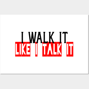 I walk it like i talk it, confidence, live your truth Posters and Art